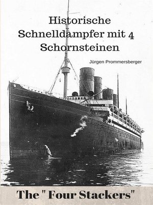 cover image of The "Four Stackers"--Historische Schnelldampfer mit vier Schornsteinen
